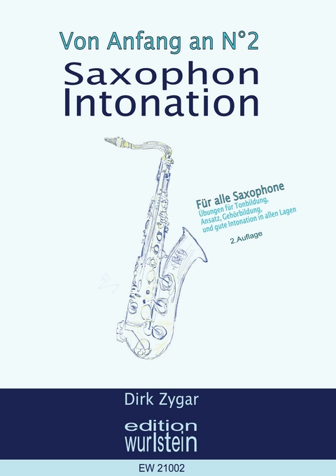 Saxophon Intonation: F&uuml;r alle Saxophone -  Dirk Zygar