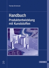 Handbuch Produktentwicklung mit Kunststoffen - Brinkmann, Thomas