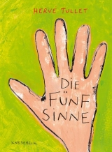 Die F&uuml;nf Sinne - Herv&eacute; Tullet