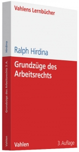 Grundz&uuml;ge des Arbeitsrechts - Ralph Hirdina