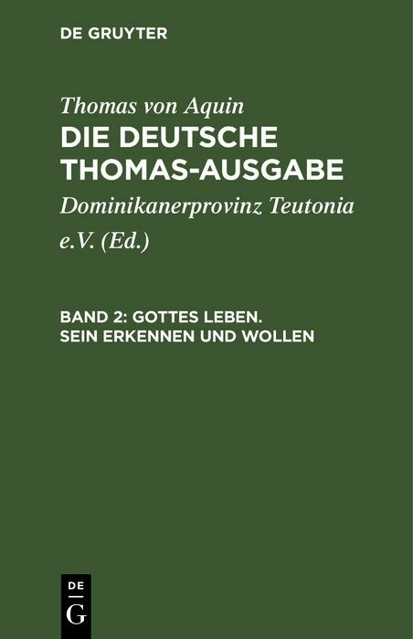 Gottes Leben. Sein Erkennen und Wollen -  Thomas von Aquin