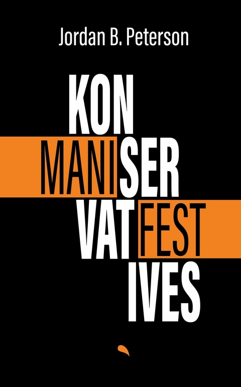 Konservatives Manifest - Jordan B. Peterson, Alexander Grau, Norbert Bolz