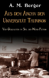 Aus dem Archiv der Universit&auml;t Thurikon - A. M. Berger