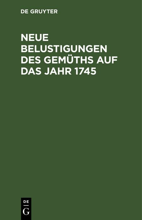 Neue Belustigungen des Gem&uuml;ths auf das Jahr 1745
