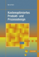 Kostenoptimiertes Produkt- und Prozessdesign - Bernd Klein