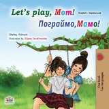 Let's Play, Mom! ????, ????? ????????! -  Shelley Admont,  KidKiddos Books
