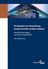 Ein Beispiel zur Entwicklung kooperierender mobiler Roboter - Michael Jahn