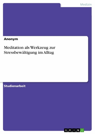 Meditation als Werkzeug zur Stressbewältigung im Alltag