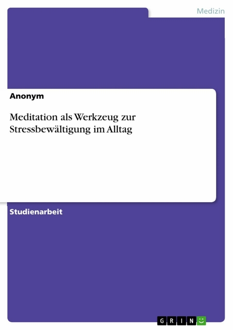 Meditation als Werkzeug zur Stressbew&auml;ltigung im Alltag
