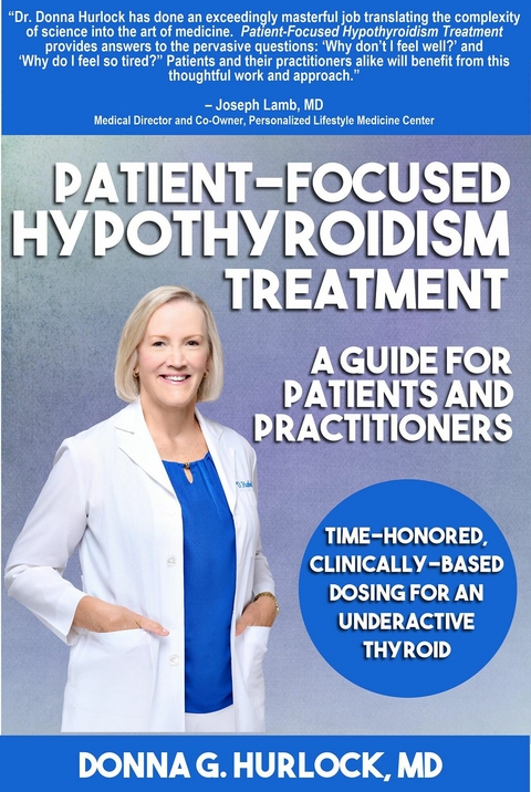 Patient-Focused Hypothyroidism Treatment: A Guide for Patients and Practitioners -  Donna G. Hurlock MD