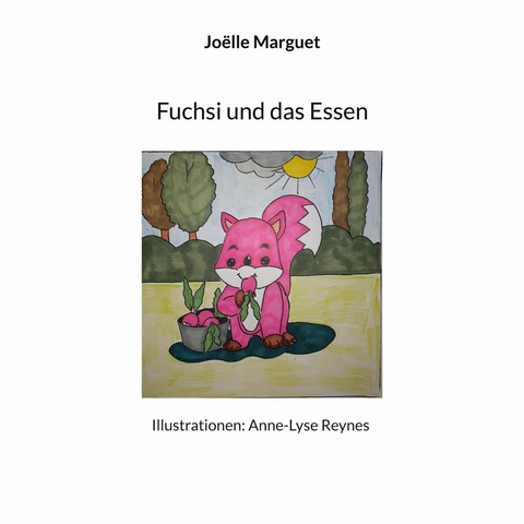 Fuchsi und das Essen - Jo&euml;lle Marguet