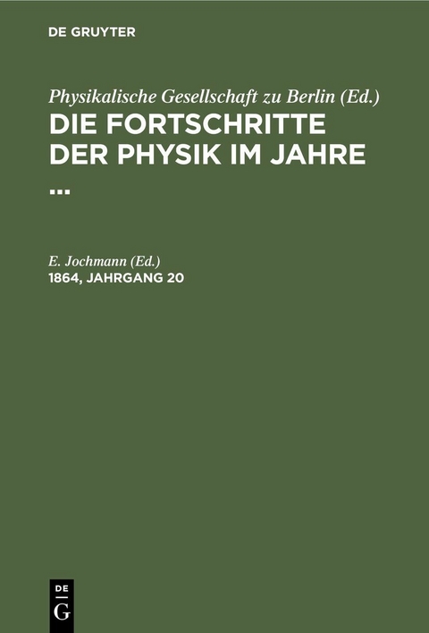Die Fortschritte der Physik im Jahre .... 1864, Jahrgang 20 - 