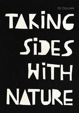 Taking Sides with Nature - Taking Sides with Truth -  Ed Dellian