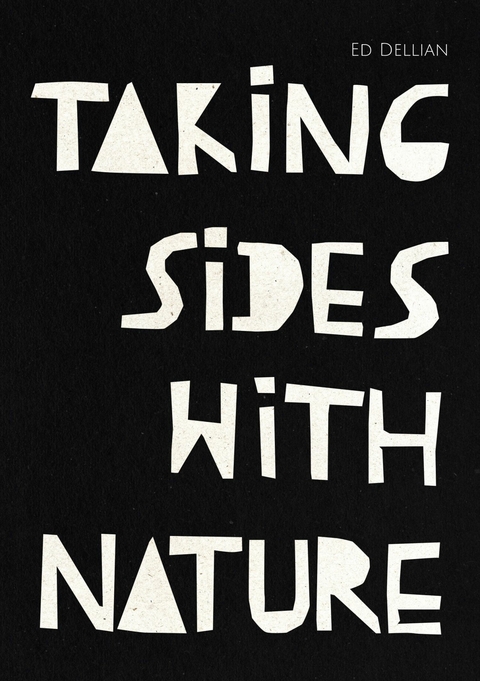 Taking Sides with Nature - Taking Sides with Truth -  Ed Dellian