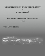 Verschwiegen und verdr&auml;ngt &ndash; vergessen? Entnazifizierung in Hundisburg 1945 - Dr. Otto Harms
