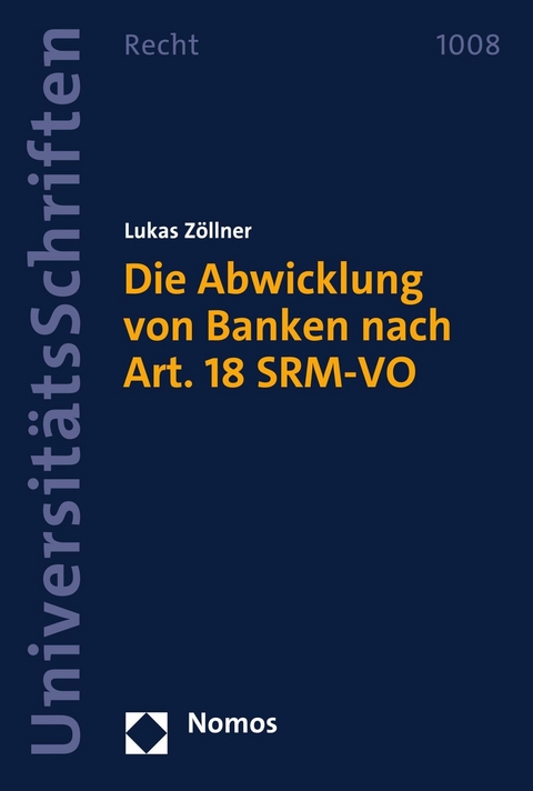Die Abwicklung von Banken nach Art. 18 SRM-VO - Lukas Z&ouml;llner