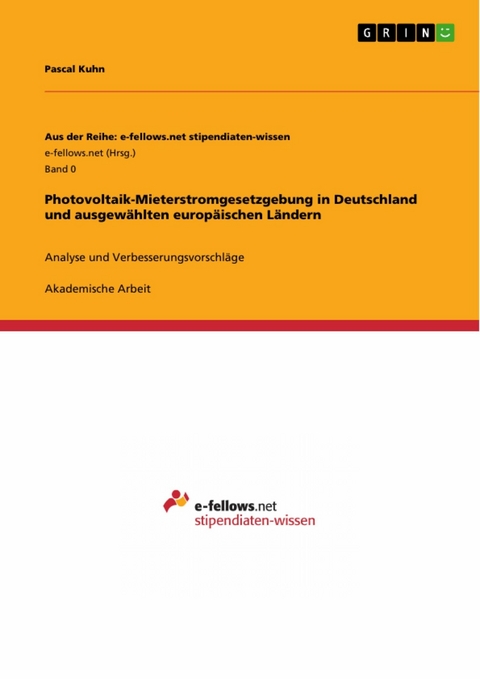 Photovoltaik-Mieterstromgesetzgebung in Deutschland und ausgew&auml;hlten europ&auml;ischen L&auml;ndern - Pascal Kuhn