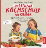 Die geniale Kochschule f&uuml;r Kinder - Edith G&auml;tjen, Stefan Brandel