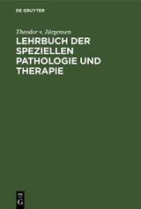 Lehrbuch der speziellen Pathologie und Therapie - Theodor v. J&uuml;rgensen