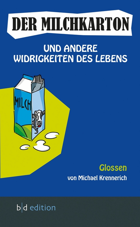 Der Milchkarton und andere Widrigkeiten des Lebens - Michael Krennerich