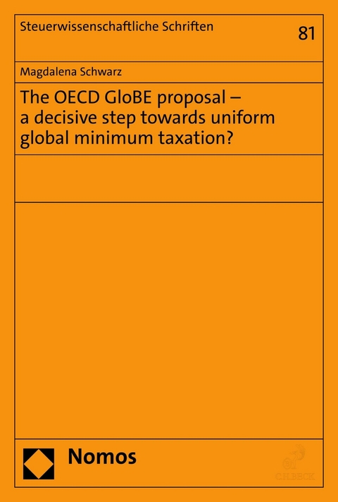 The OECD GloBE proposal &ndash; a decisive step towards uniform global minimum taxation? - Magdalena Schwarz