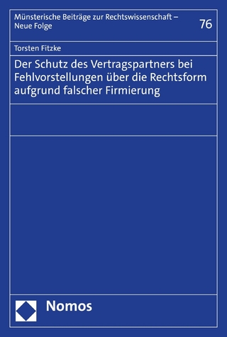 Der Schutz des Vertragspartners bei Fehlvorstellungen über die Rechtsform aufgrund falscher Firmierung
