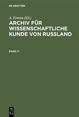 Archiv f&uuml;r wissenschaftliche Kunde von Russland. Band 17 - 
