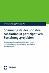 Spannungsfelder und ihre Mediation in partizipativen Forschungsprojekten - Werner Sch&ouml;nig, Anna Liza Arp