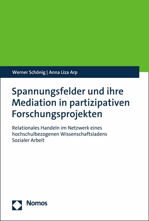 Spannungsfelder und ihre Mediation in partizipativen Forschungsprojekten - Werner Sch&ouml;nig, Anna Liza Arp