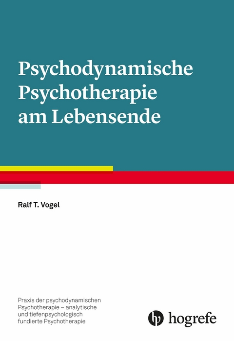 Psychodynamische Psychotherapie am Lebensende - Ralf T. Vogel