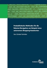 Probabilistische Methoden f&uuml;r die Roboter-Navigation am Beispiel eines autonomen Shopping-Assistenten - Christof Schr&ouml;ter