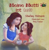 Meine Mutti ist toll -  Shelley Admont