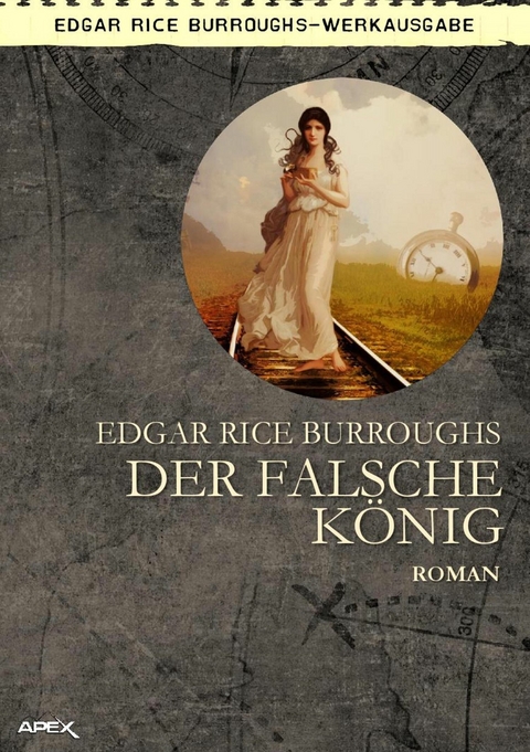 DER FALSCHE K&Ouml;NIG -  Edar Rice Burroughs