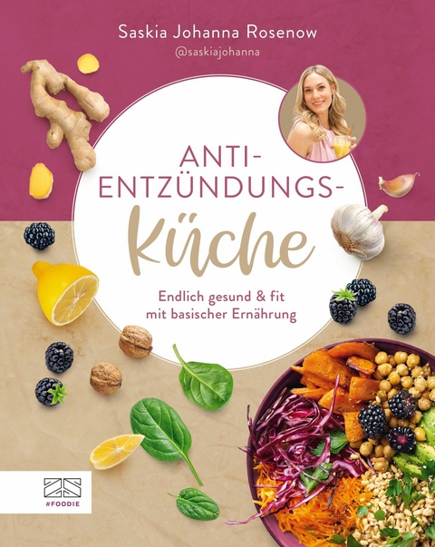 Anti-Entz&uuml;ndungs-K&uuml;che - Saskia Johanna Rosenow