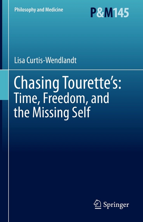 Chasing Tourette&rsquo;s: Time, Freedom, and the Missing Self - Lisa Curtis-wendlandt