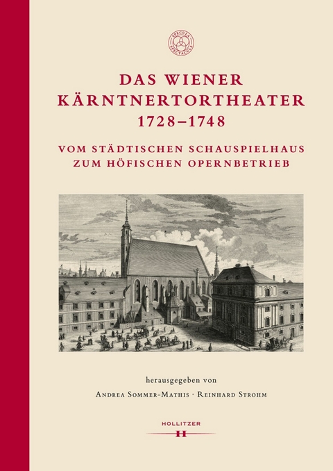 Das Wiener K&auml;rntnertortheater 1728&ndash;1748 - 