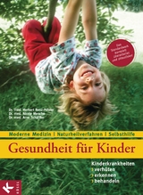 Gesundheit f&uuml;r Kinder: Kinderkrankheiten verh&uuml;ten, erkennen, behandeln - Herbert Renz-Polster, Nicole Menche, Arne Sch&auml;ffler