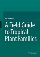 A Field Guide to Tropical Plant Families - Roland Keller