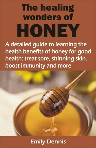 THE HEALING WONDERS OF HONEY