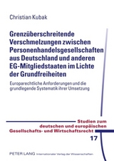 Grenzueberschreitende Verschmelzungen zwischen Personenhandelsgesellschaften aus Deutschland und anderen EG-Mitgliedstaaten im Lichte der Grundfreiheiten - Christian Kubak