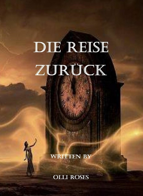 Die Reise zur&uuml;ck -  Olli Roses