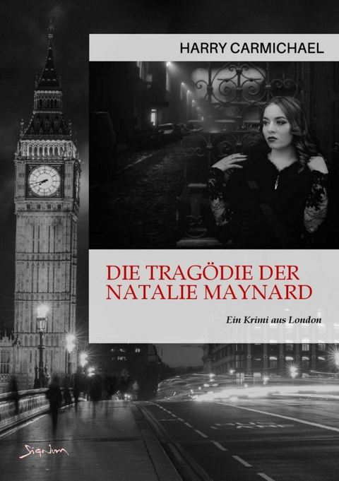 DIE TRAG&Ouml;DIE DER NATALIE MAYNARD - Harry Carmichael