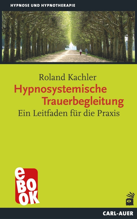 Hypnosystemische Trauerbegleitung -  Roland Kachler