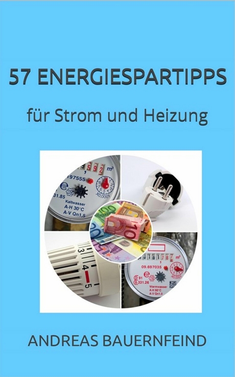 57 Energiespartipps - Andreas Bauernfeind