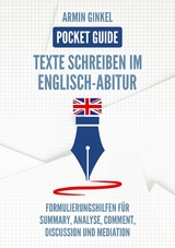 Pocket Guide: Texte Schreiben im Englisch-Abitur - Armin Ginkel