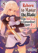 Reborn to Master the Blade: From Hero-King to Extraordinary Squire Volume 8 -  Hayaken