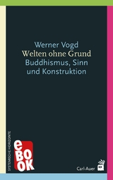 Welten ohne Grund - Werner Vogd