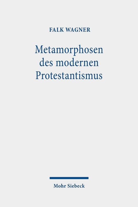 Metamorphosen des modernen Protestantismus -  Falk Wagner