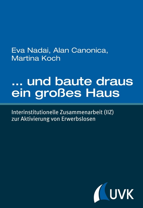 &hellip; und baute draus ein gro&szlig;es Haus - Eva Nadai, Martina Koch, Alan Canonica