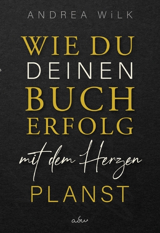 Wie du deinen Bucherfolg mit dem Herzen planst.